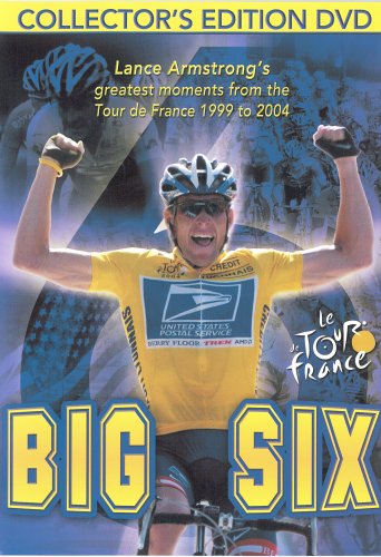 Big Six- Lance Armstrong's Greatest Moments of the Tour De France.
