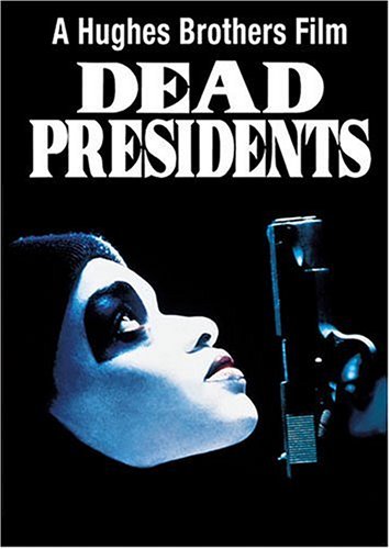 Dead Presidents.
